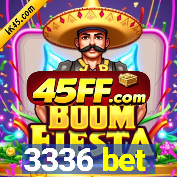 3336 bet